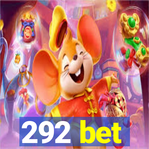 292 bet